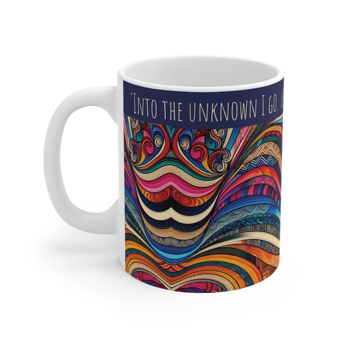 Ceramic Mug - 'Into the unknown I Go'