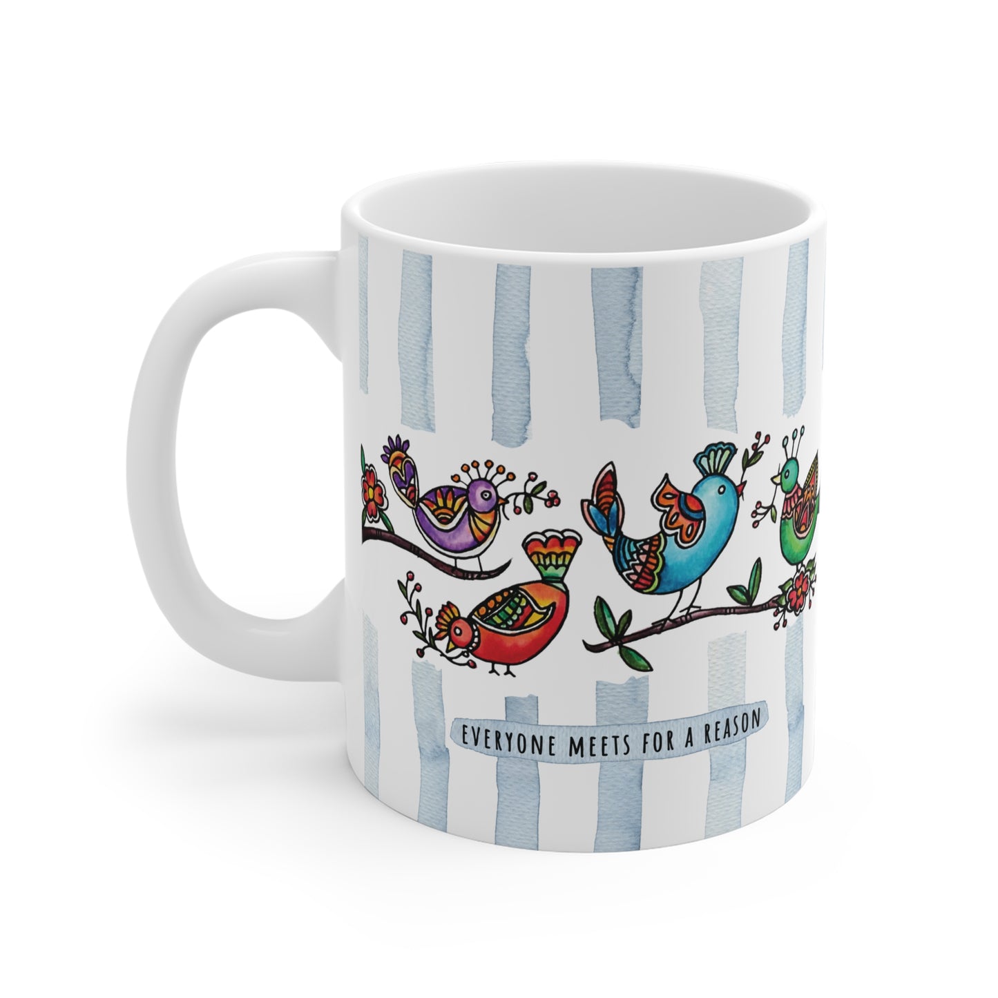 Colorful Artistic Ceramic Mug - "Everyone Meets for a Reason." Blue