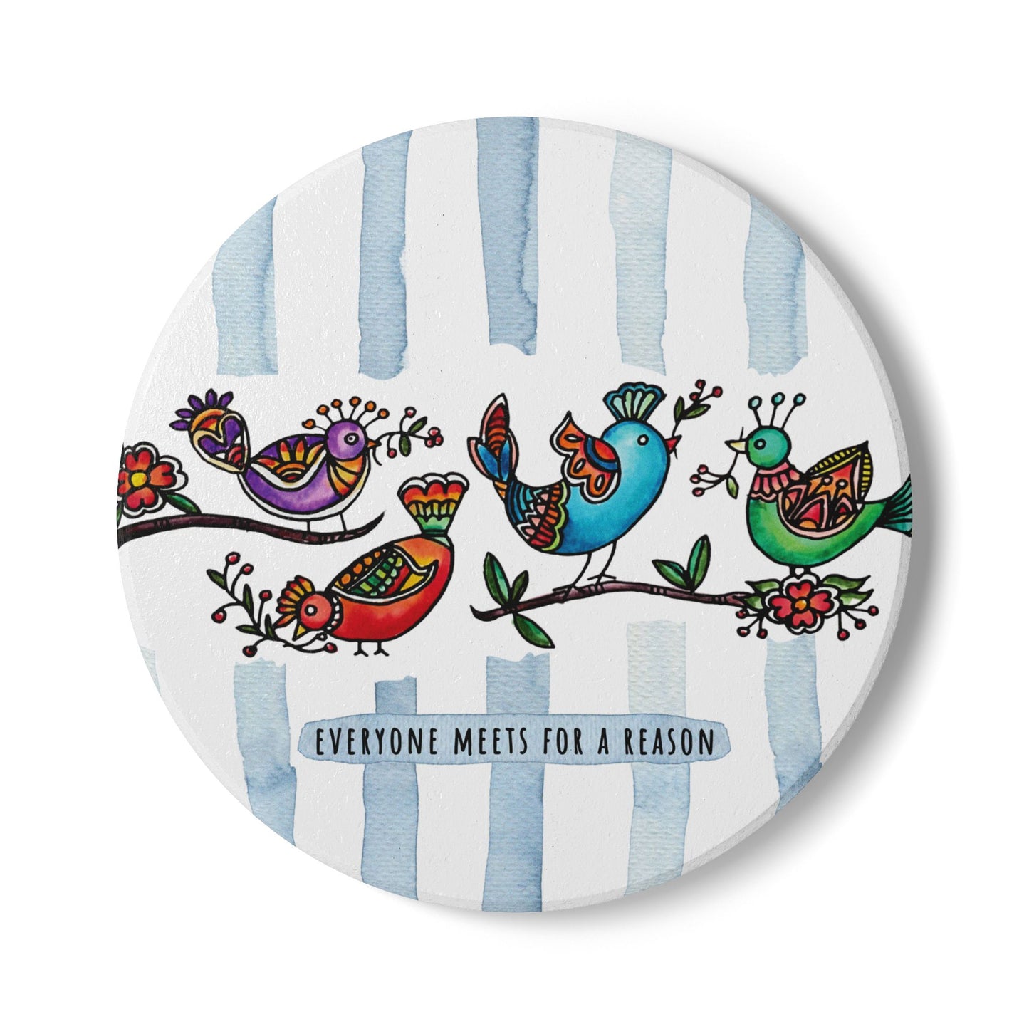 Everyone Meets for a Reason Blue |  Ceramic Coaster - Vibrant Drinkware Decor for Home & Gifts
