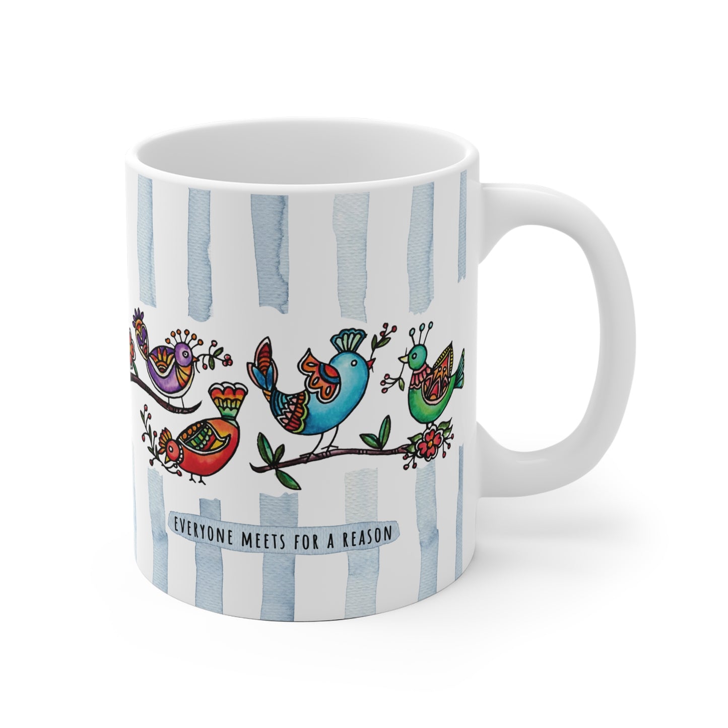 Colorful Artistic Ceramic Mug - "Everyone Meets for a Reason." Blue